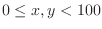 $0\leq x,y < 100$