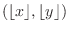 $(\lfloor x \rfloor, \lfloor y \rfloor)$